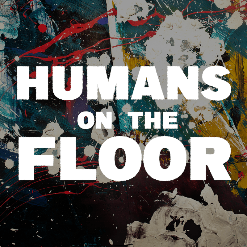 HUMANS ON THE FLOOR