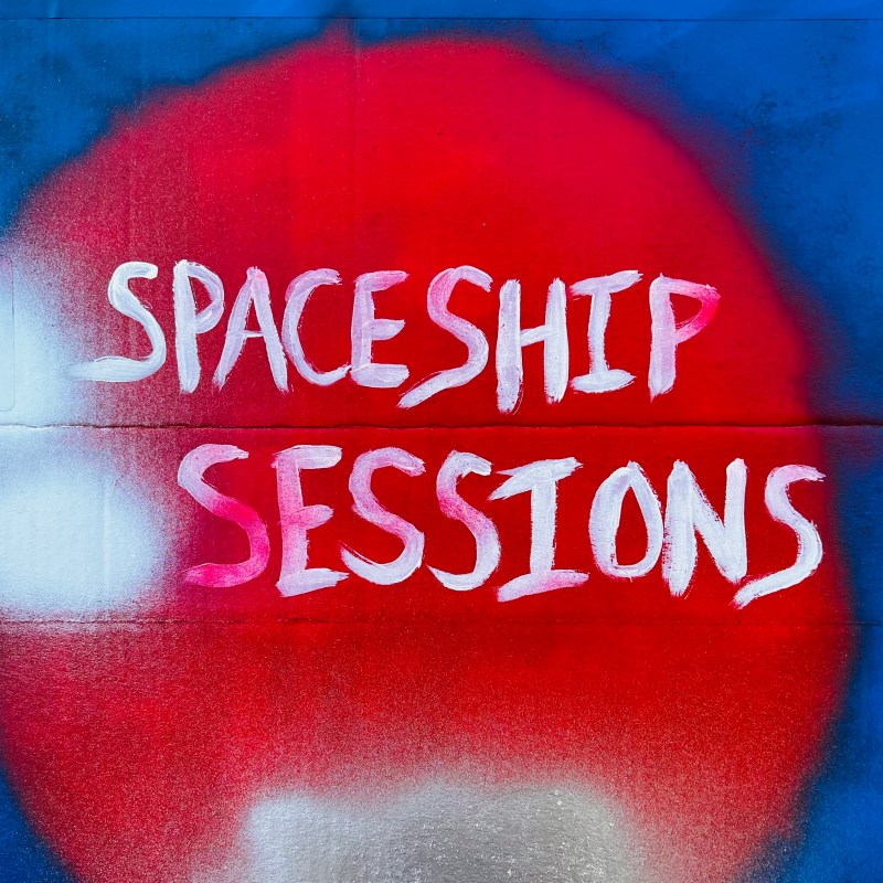 SPACESHIP SESSIONS