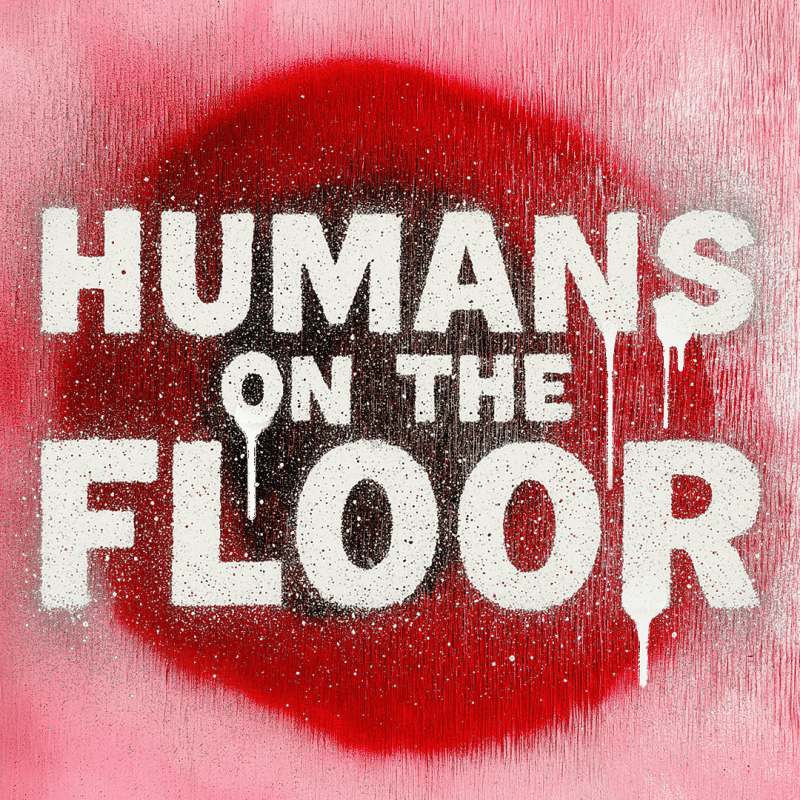 HUMANS ON THE FLOOR